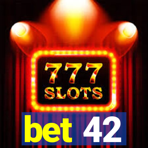 bet 42